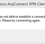 AnyConnect was not able to establish a connection to the specified secure gateway hatası